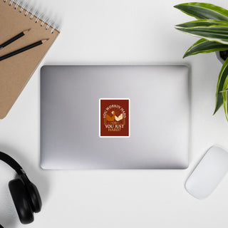 You Workin' Hard? Sticker
